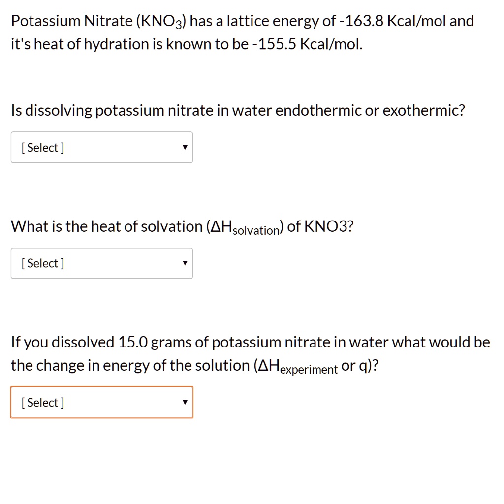 SOLVED Potassium Nitrate (KNO3) has a lattice energy of 163.8 Kcal