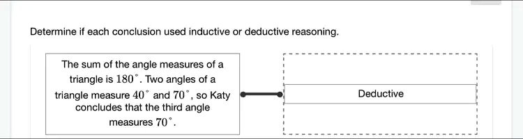Determine if each conclusion used inductive or deductive reasoning. The ...