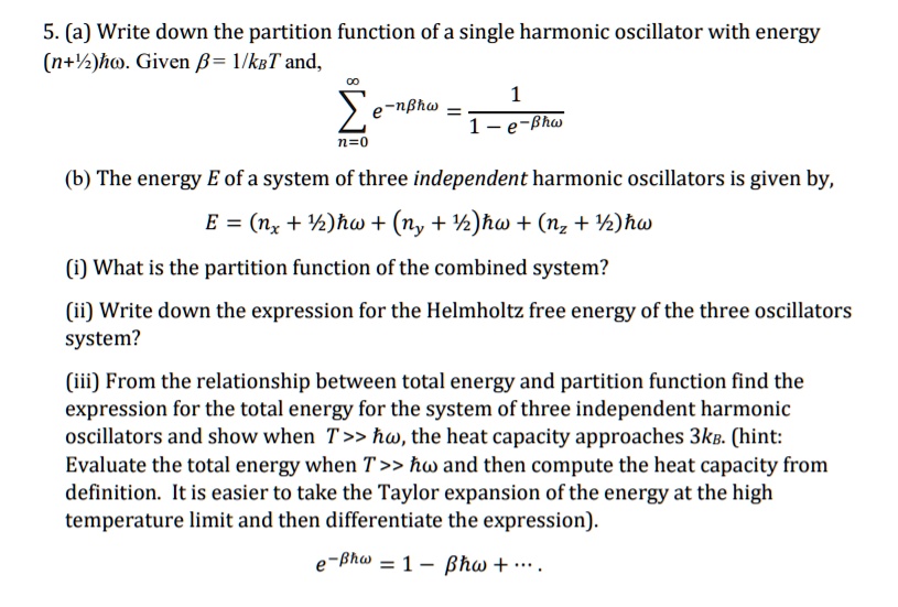 SOLVED 5. (a) Write down the partition function of a single harmonic