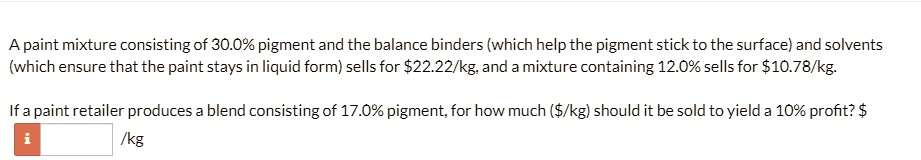 solved-a-paint-mixture-consisting-of-30-0-pigment-and-the-balance