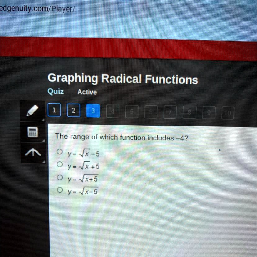 The range of which function includes -4? ∘ y = √(-x - 5) ∘ y = √(