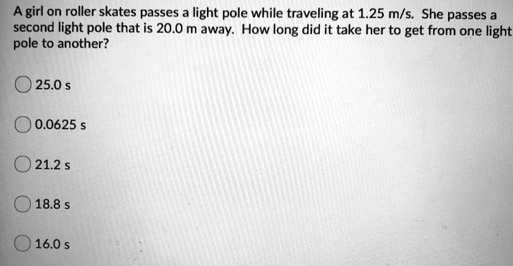 SOLVED A girl on roller skates passes a light pole while traveling at