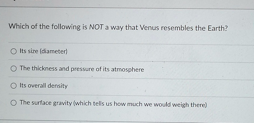 SOLVED: Which of the following is NOT a way that Venus resembles the ...