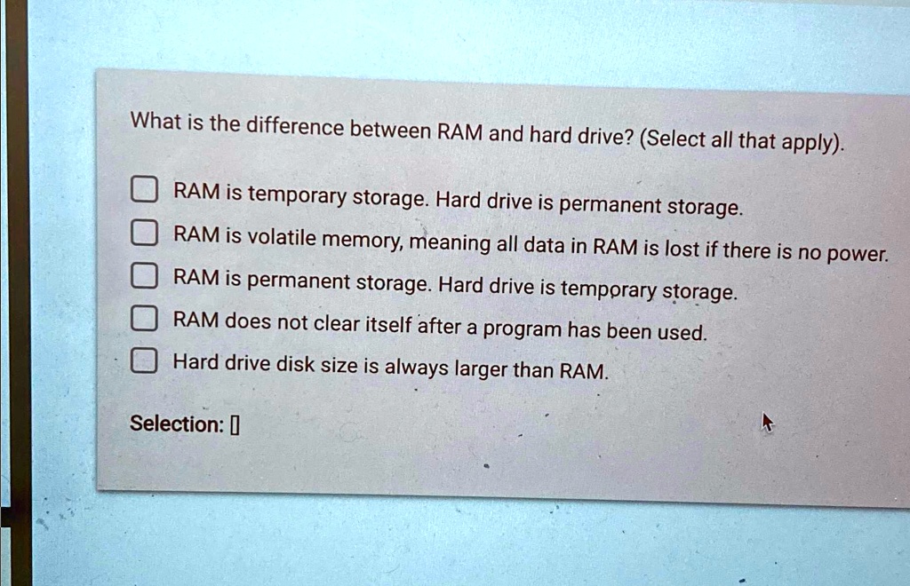 SOLVED What is the difference between RAM and hard drive? (Select all