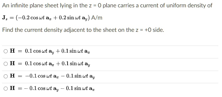 SOLVED: An infinite plane sheet lying in the z = O plane carries a ...