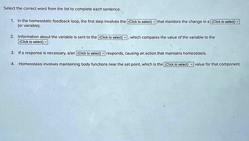 Select the correct word from the list to complete each sentence. 1. In