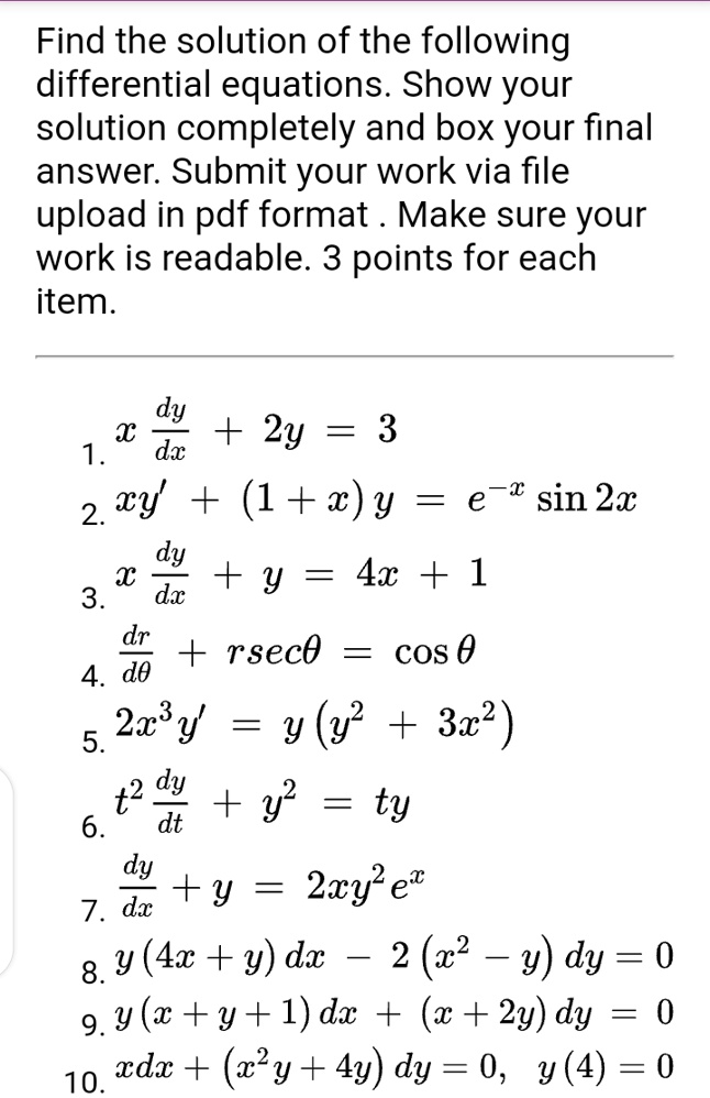Solved Find The Solution Of The Following Differential Equations Show Your Solution Completely And Box Your Final Answer Submit Your Work Via File Upload In Pdf Format Make Sure Your Work Is