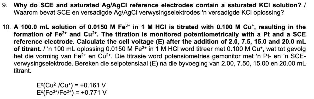 9. Why do SCE and saturated Ag/AgCl reference electrodes contain a ...