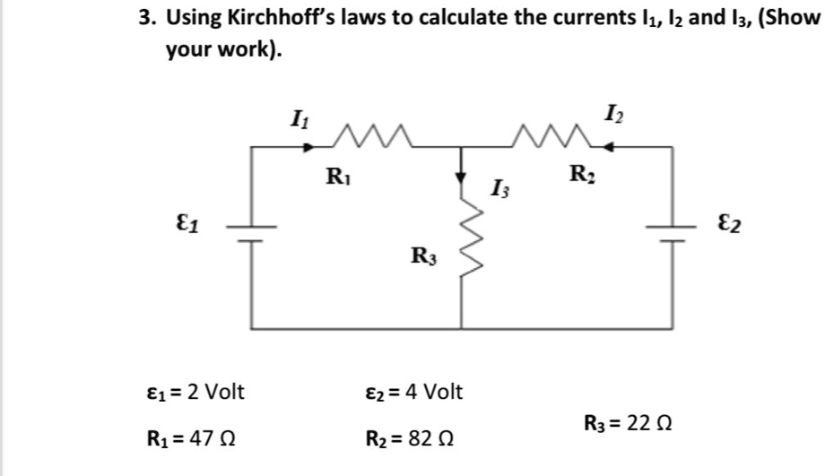 SOLVED: Using Kirchhoff's laws to calculate the currents I1, I2, and I3 ...