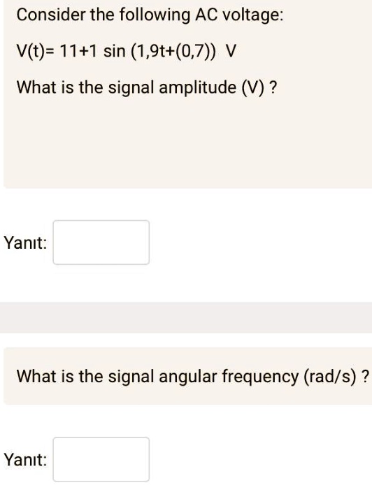 Solved Consider The Following Ac Voltage Vt111 Sin19t07 V What Is The Signal Amplitude V 2583