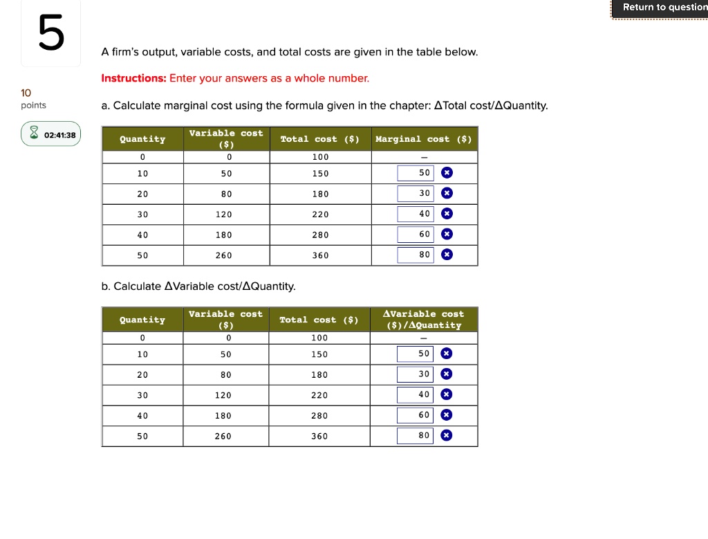 5 10 points 02:41:38 A firm's output, variable costs, and total costs ...