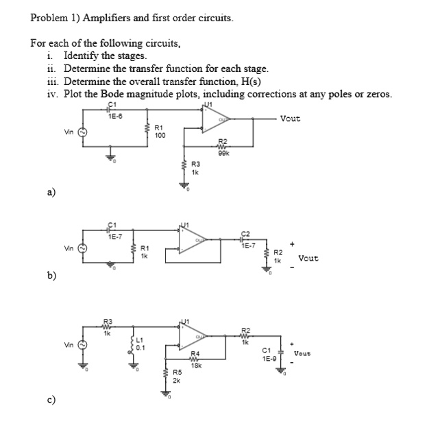Problem 1) Amplifiers and first order circuits. For each of the ...