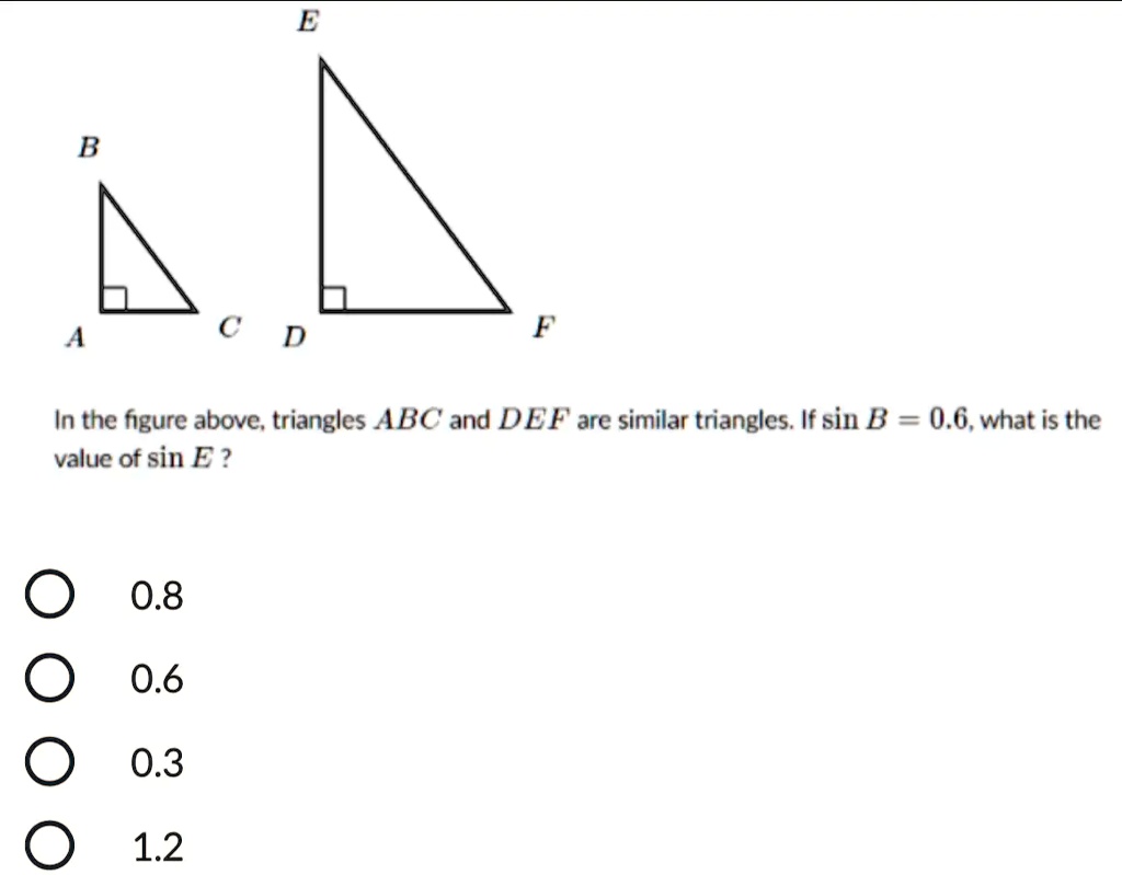 SOLVED: In the figure above, triangles ABC and DEF are similar ...