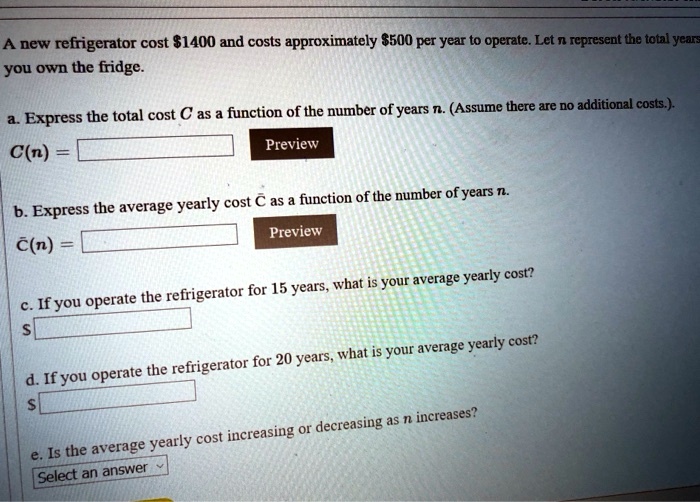 SOLVED Anew refrigerator cost 81400 and costs approximately 8500 per