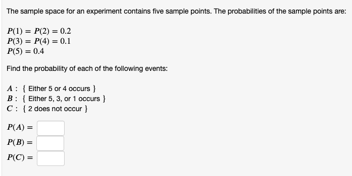 SOLVED: The sample space for an experiment contains five sample points ...