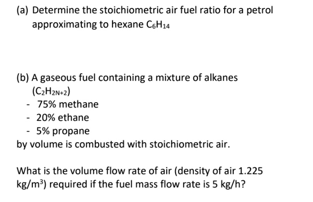 SOLVED: (a) Determine the stoichiometric air-fuel ratio for a petrol ...