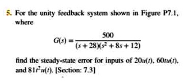 SOLVED: For the unity feedback system shown in Figure P7.1, where G(s ...