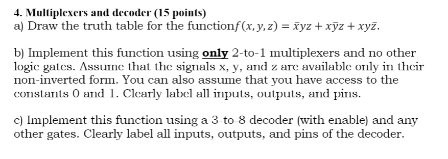 SOLVED: 4. Multiplexers and decoder (15 points) a) Draw the truth table ...