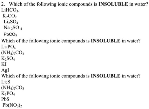 SOLVED Which of the following ionic compounds is INSOLUBLE in