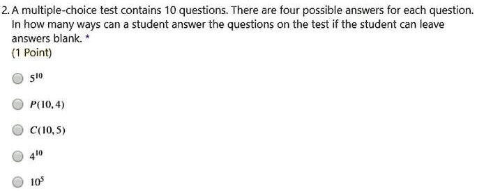 A multiple-choice test contains 10 questions. There are four possible ...