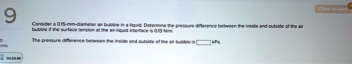 SOLVED: Consider a 0.15mm-diameter air bubble in liquid. Determine the ...