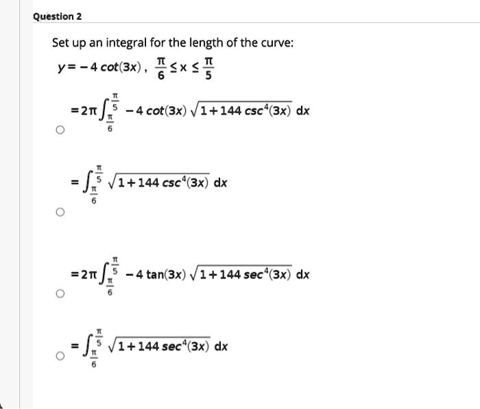 SOLVED: Set up an integral for the length of the curve: Y = 4 cot(3x ...