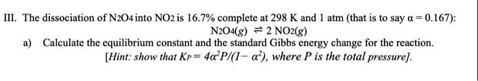 LII: The dissociation of N2O4 into NO2 is 16.7% complete at 298 K and ...