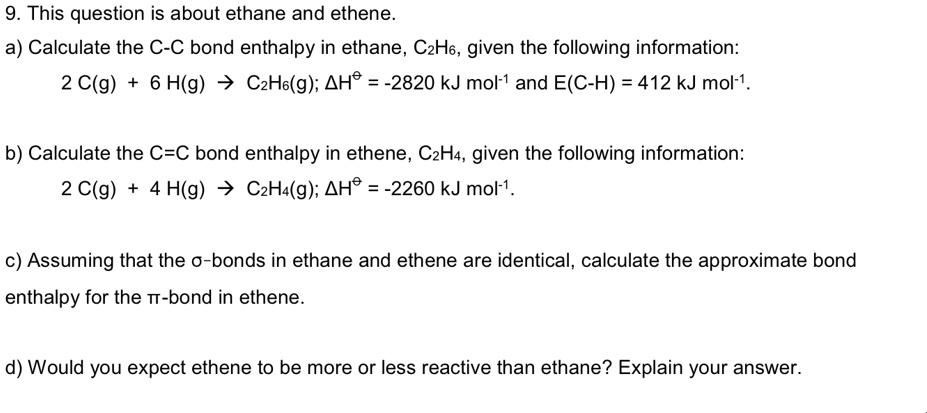 SOLVED 9. This question is about ethane and ethene. Calculate the