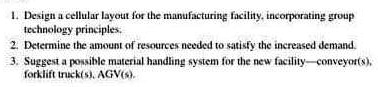 SOLVED: 1. Design a cellular layout for the manufacturing facility ...