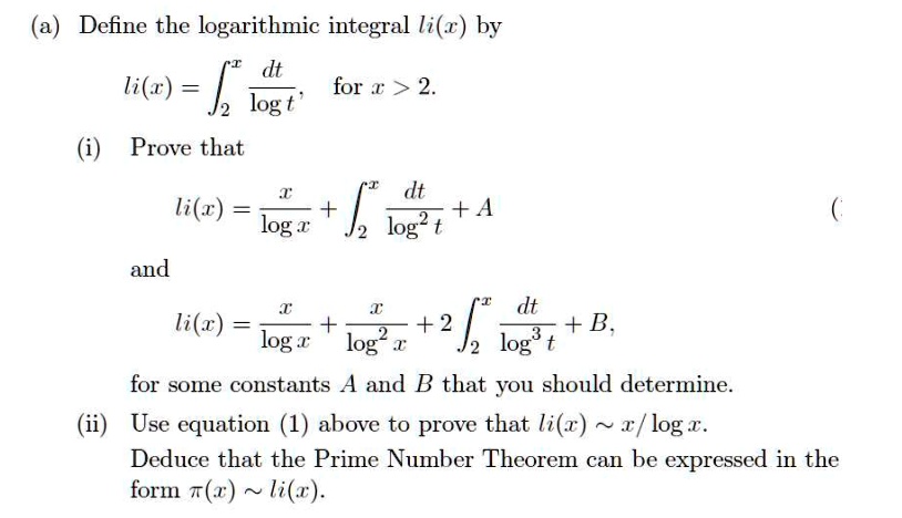 a define the logarithmic integral lilz by dt liz log prove that for 2 ...