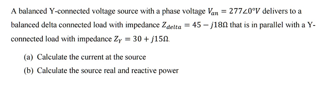 SOLVED: A balanced Y-connected voltage source with a phase voltage Van ...