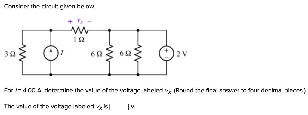 Solved Consider The Circuit Given Below Vx Ww 19 39 6 6 For 4 00 A