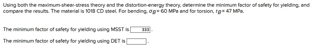 SOLVED: Using both the maximum-shear-stress theory and the distortion ...
