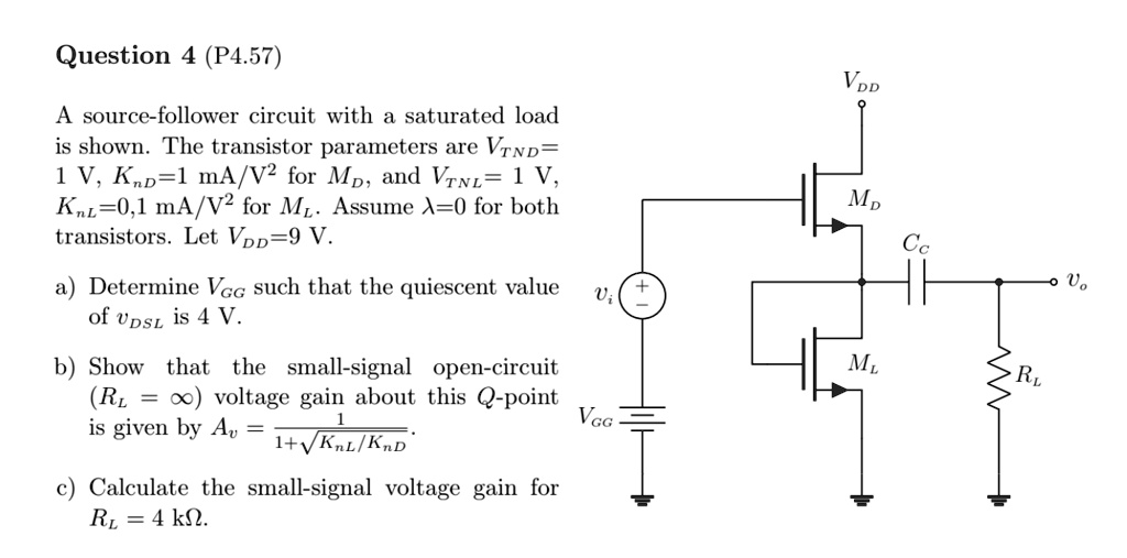 question 2 p442 the current source in the source follower circuit shown in the figure is iq10ma and the transistor parameters are vtp 2v kp5mav2 and 001v 1 a find the open circuit rl sma 60983
