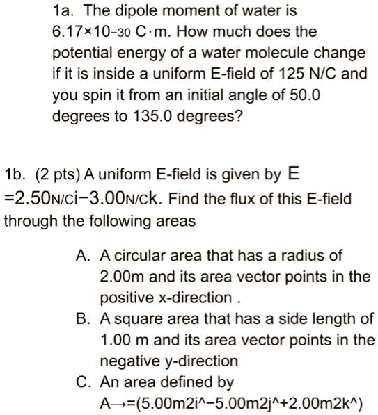 SOLVED: 1a. The dipole moment of water is 6.17x10^-30 C-m. How much ...
