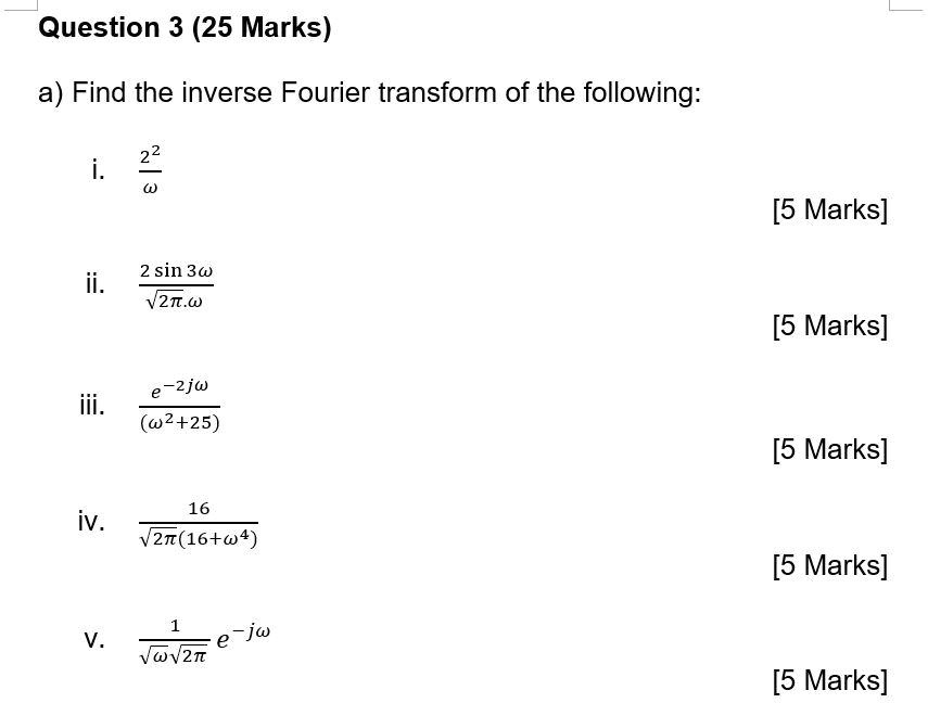 Solved Question 3 25 Marks Find The Inverse Fourier Transform Of The