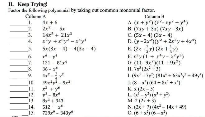 Solved Need Help Po Pang Grade 8 Plss Po Keep Trying Factor The Following Polynomial By Taking Out Common Monomial Factor Column Column B 4x 6 A X Y2 X2xy2