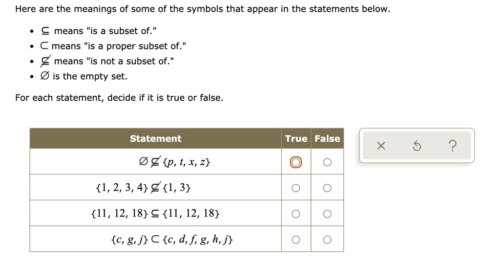 Solved Here Are The Meanings Of Some Of The Symbols That Appear In The Statements Below Means Is A Subset Of Means Is A Proper Subset Of Means Is Not A Subset Of