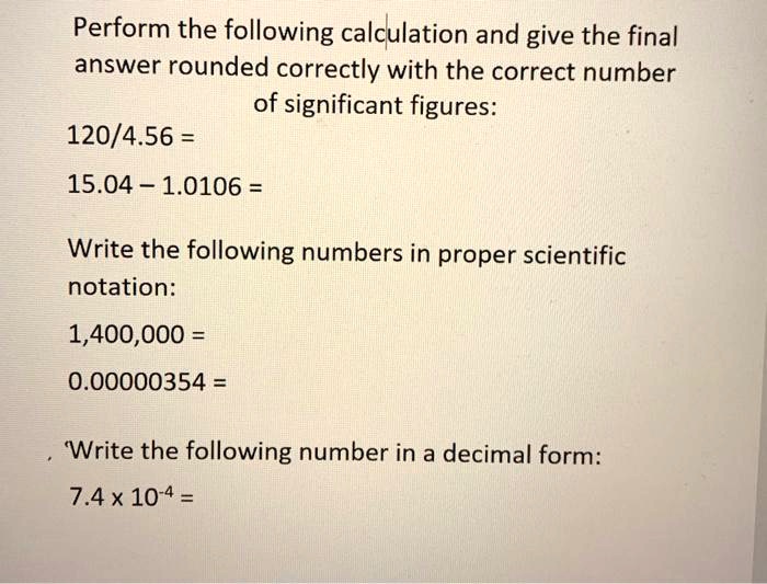 SOLVED: Perform the following calculation and give the final answer ...