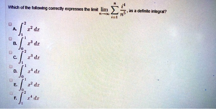 Integral Rdr SOLVED: Which of the following correctly expresses the limit Jin > as a ...