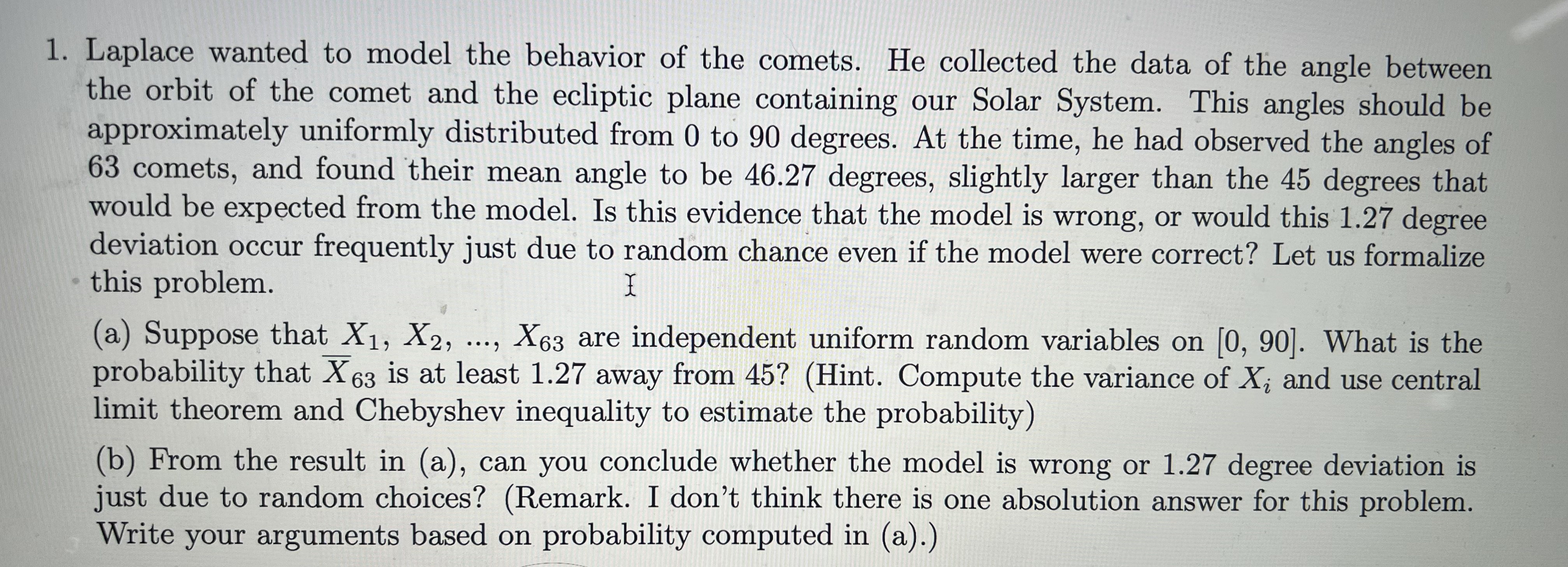 laplace wanted to model the behavior of the comets he collected the ...