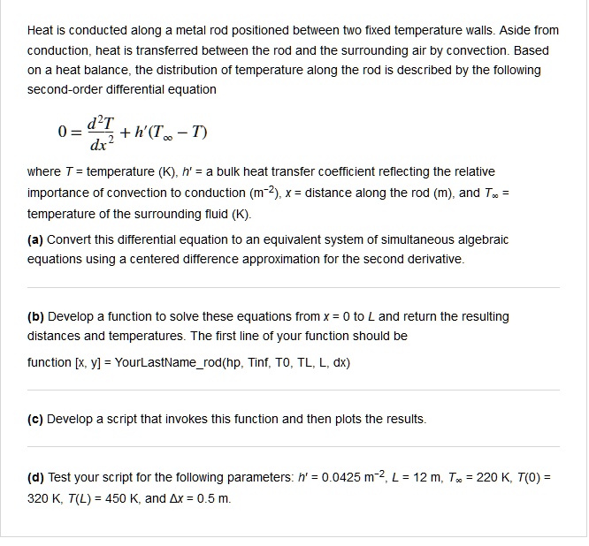 SOLVED Heat is conducted along a metal rod positioned between two