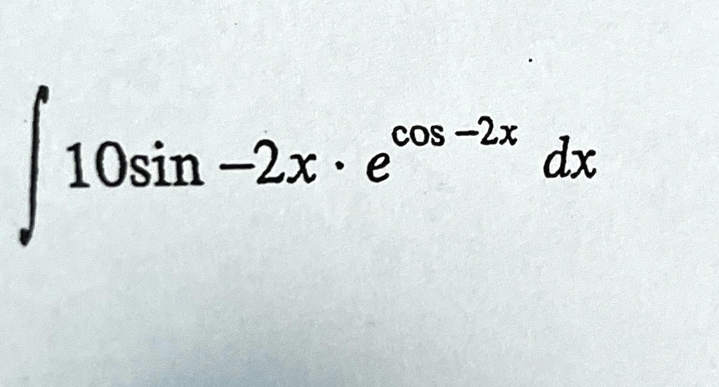 ∫10sin-2x ·e^cos-2x dx
