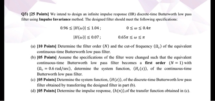 SOLVED: Q3 [25 Points] We Intend To Design An Infinite Impulse Response ...