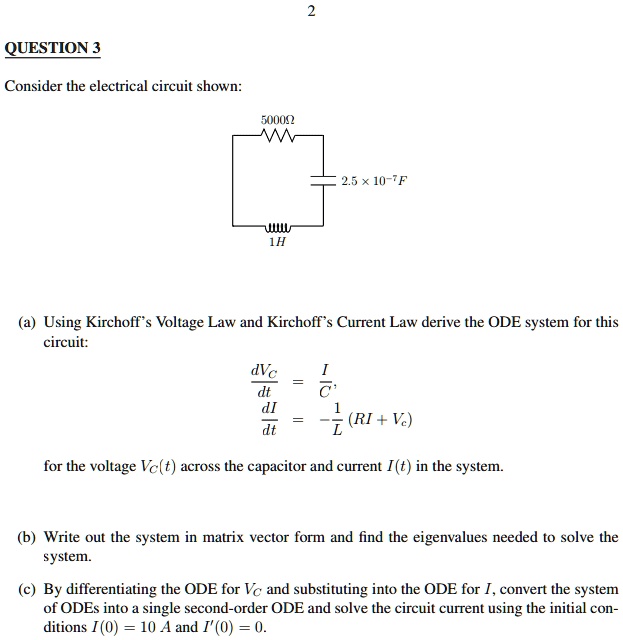 SOLVED: QUESTION 3: Consider the electrical circuit shown: 2.5 x 10^-6 ...