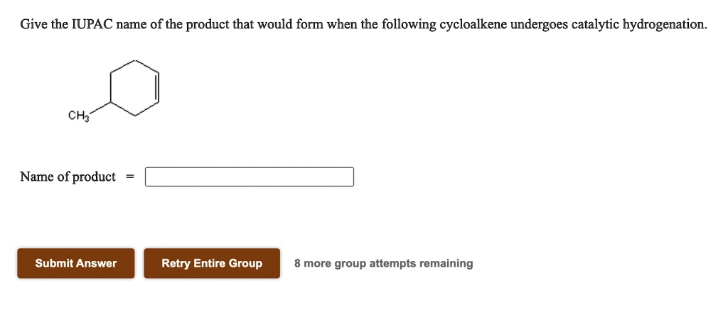 Solved Give The Iupac Name Of The Product That Would Form When The