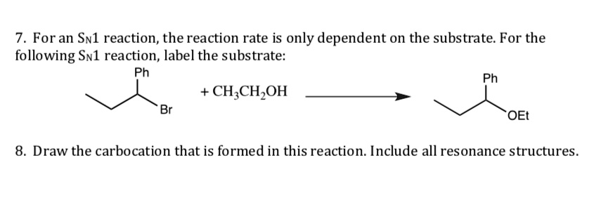 SOLVED: 7. For an SN1 reaction, the reaction rate is only dependent on ...