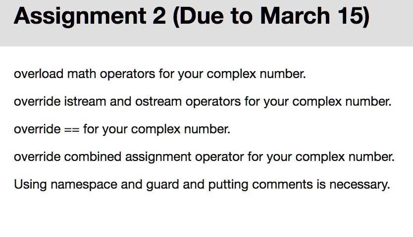 Assignment 2 (Due to March 15) overload math operators for your complex ...