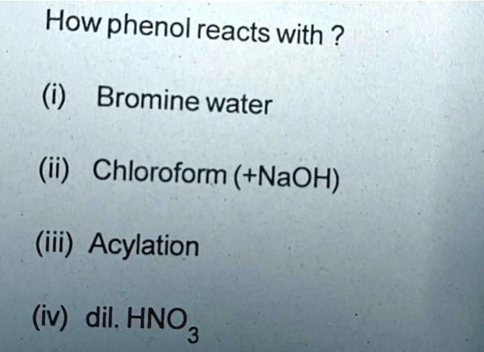 SOLVED solve before 230 How phenol reacts with ? Bromine water (ii