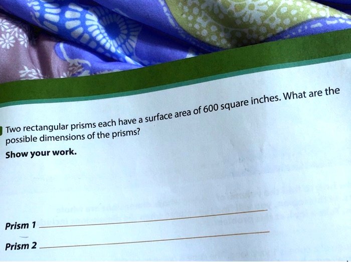 Two rectangular prisms each have a surface area of 600 square inches ...